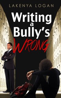 Front cover_Writing a Bully's Wrong
