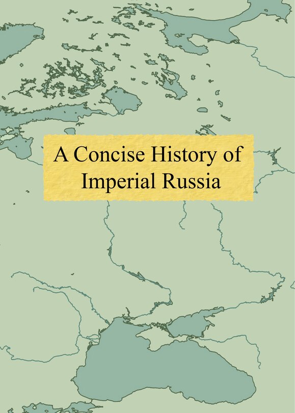 Front cover_A Concise History of Imperial Russia