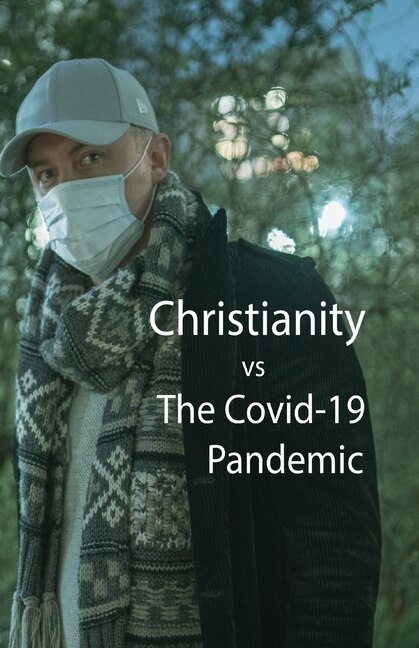 Front cover_Christianity, vs The Covid-10 Pandemic