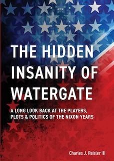 Couverture_The Hidden Insanity of Watergate
