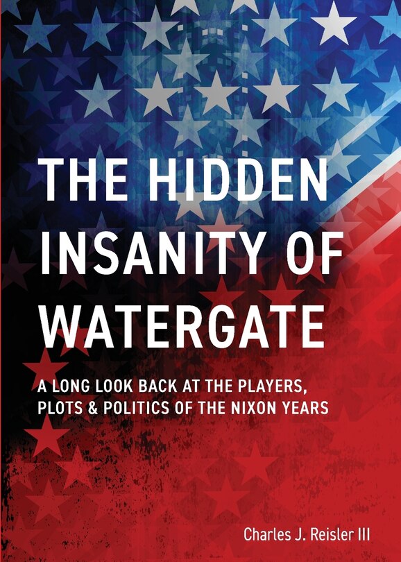 Couverture_The Hidden Insanity of Watergate