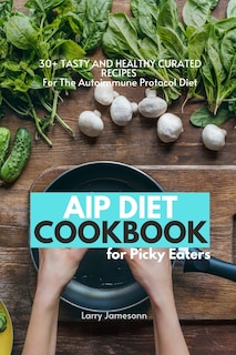 Couverture_AIP Diet Cookbook For Picky Eaters