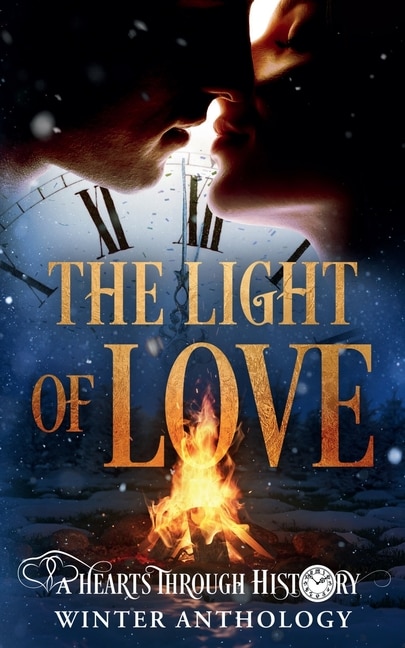 The Light of Love: A Hearts Through History Winter Anthology