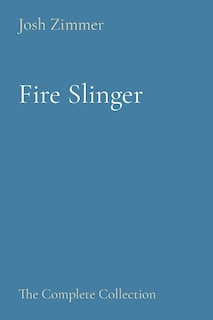 Fire Slinger: The Complete Collection