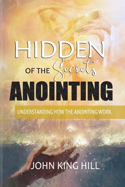 Front cover_Hidden Secrets of the Anointing