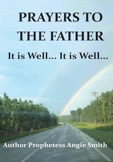 Couverture_Prayers To The Father It Is Well... It Is Well