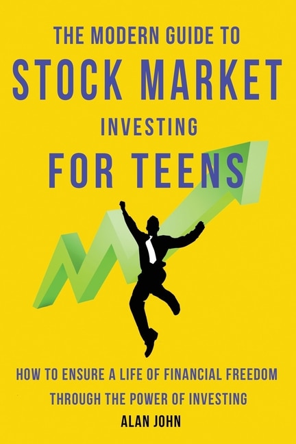 Front cover_The Modern Guide to Stock Market Investing for Teens