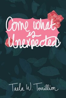 Front cover_Come What Is Unexpected