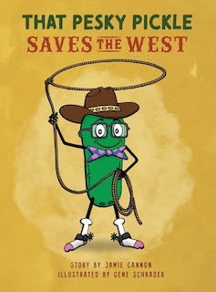 Front cover_That Pesky Pickle Saves The West