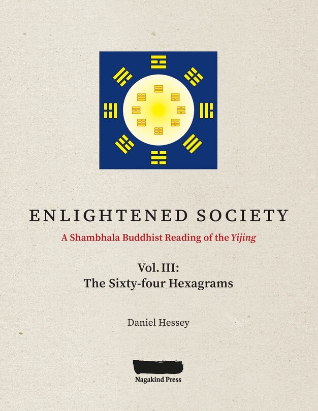 Front cover_ENLIGHTENED SOCIETY A Shambhala Buddhist Reading of the Yijing