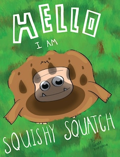 Couverture_Hello, I Am Squishy Squatch