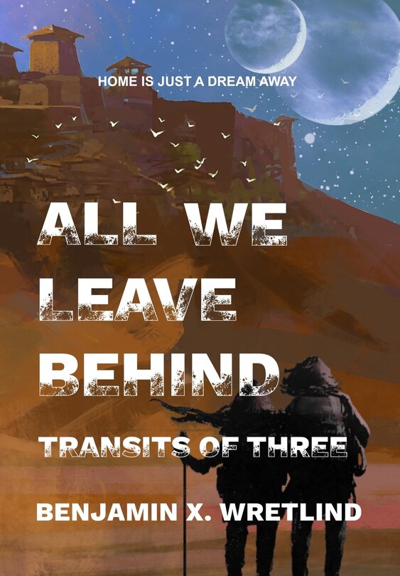 All We Leave Behind: Transits of Three