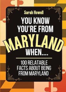 Front cover_You Know You're From Maryland When... 100 Relatable Facts About Being From Maryland