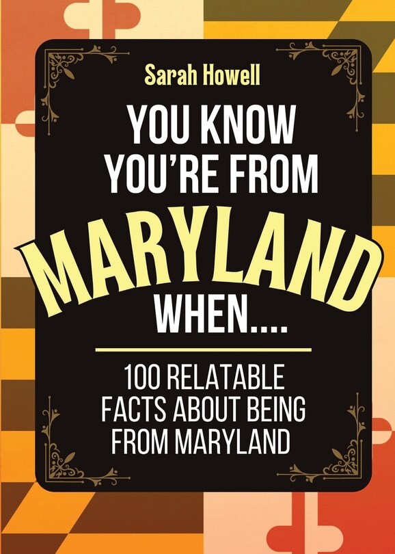 Front cover_You Know You're From Maryland When... 100 Relatable Facts About Being From Maryland