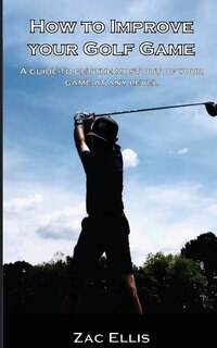 Front cover_How To Improve Your Golf Game