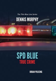 Front cover_SPD Blue - True Crime / Urban Policing