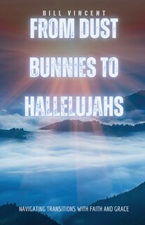 Front cover_From Dust Bunnies to Hallelujahs