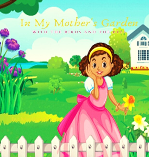 Front cover_In My Mother's Garden With The Birds And The Bees