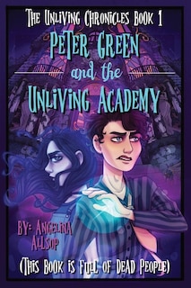 Front cover_Peter Green and the Unliving Academy