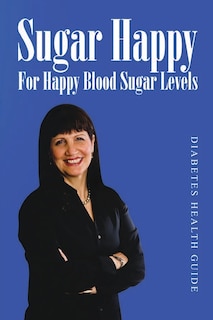 Front cover_Sugar Happy- For Happy Blood Sugar Levels