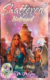 Front cover_Shattered & Betrayed Pride Book 1