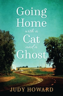Front cover_Going Home with a Cat and a Ghost