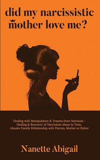 Front cover_Did My Narcissistic Mother Love Me?