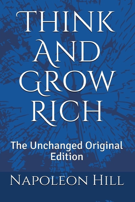 Think And Grow Rich: The Unchanged Original Edition