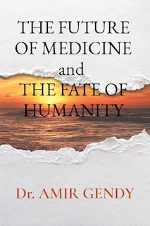 Front cover_THE FUTURE OF MEDICINE and THE FATE OF HUMANITY