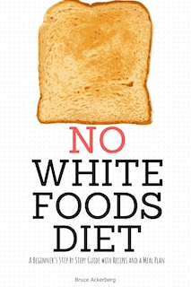 Front cover_No White Foods Diet