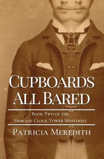 Cupboards All Bared: Book Two of the Spokane Clock Tower Mysteries