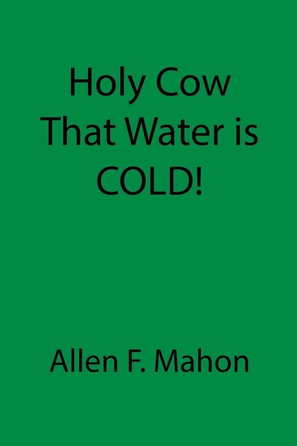 Front cover_Holy Cow That Water is COLD!
