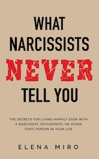 Front cover_What Narcissists NEVER Tell You