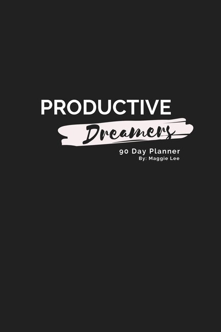 Couverture_Productive Dreamers 90 Day Planner By Maggie Lee