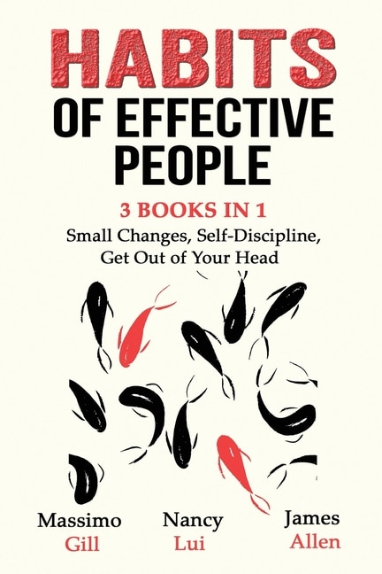 Front cover_Habits of Effective People - 3 Books in 1- Small Changes, Self-Discipline, Get Out of Your Head