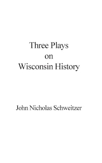 Front cover_Three Plays on Wisconsin History