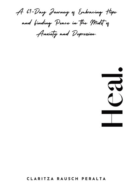 Couverture_Heal.A 61-Day Journey of Embracing Hope and Finding Peace in the Midst of Anxiety and Depression