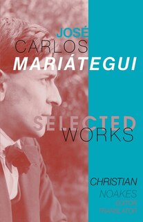 Couverture_Selected Works of Jos&eacute; Carlos Mari&aacute;tegui