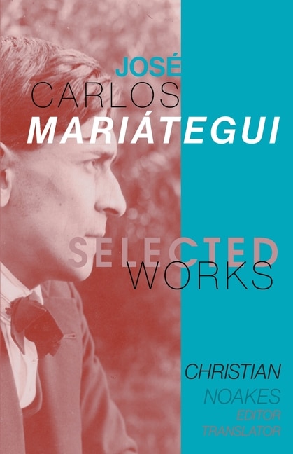 Couverture_Selected Works of Jos&eacute; Carlos Mari&aacute;tegui