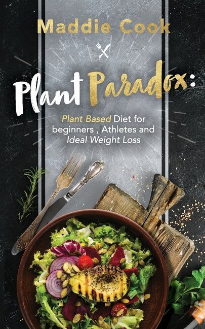 Front cover_Plant Paradox Plant Based Diet for Beginners, Athletes and Ideal Weight Loss