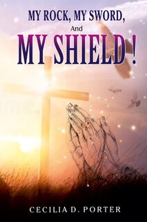 Front cover_My Rock, My Sword, My Shield
