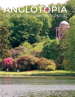 Front cover_Anglotopia Great Gardens Special - Top 10 British Gardens