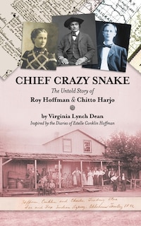 Front cover_Chief Crazy Snake The Untold Story of Roy Hoffman & Chitto Harjo