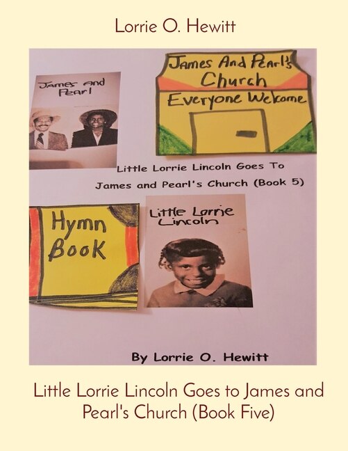 Front cover_Little Lorrie Lincoln Goes to James and Pearl's Church (Book Five)