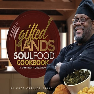 Front cover_Gifted Hands Soul Food Cookbook