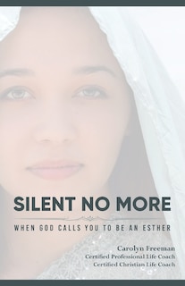 Front cover_Silent No More When God Calls You To Be An Esther