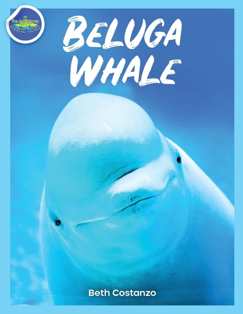 Couverture_Beluga Whale Activity Workbook For Kids!