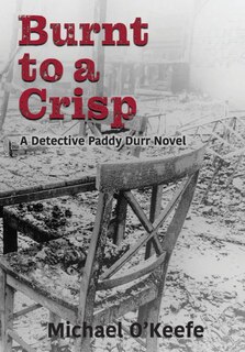 Couverture_Burnt to a Crisp-a Detective Paddy Durr novel, Book 3