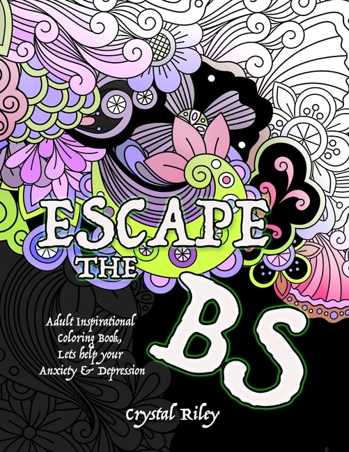 Front cover_Escape The Bs- Anxiety And Depression Adult Coloring Book