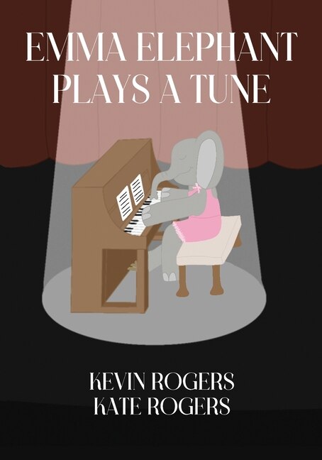 Front cover_Emma Elephant Plays a Tune